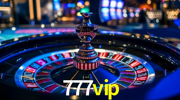 Explore as vantagens do 777vip: serviço profissional e confiabilidade