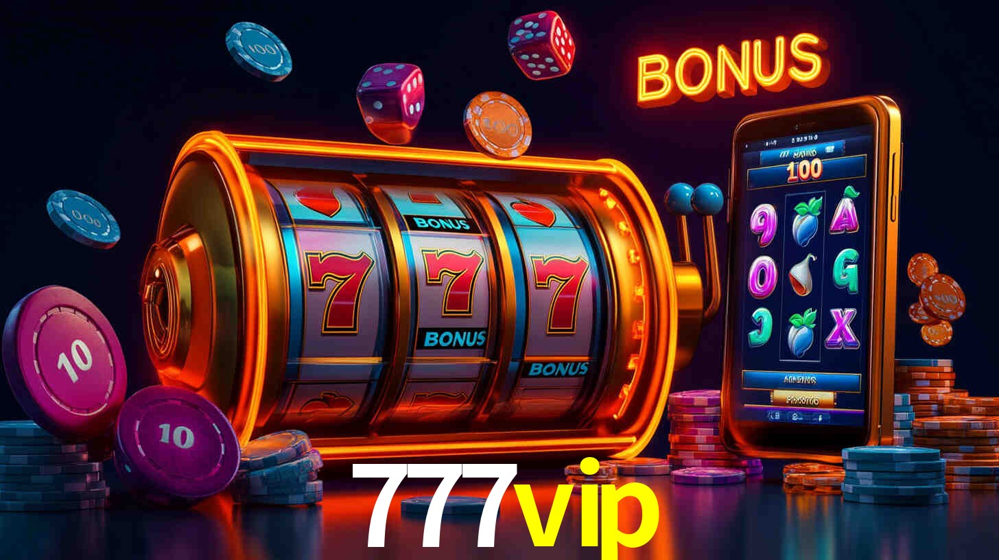 Descubra o Programa VIP da 777vip: Vantagens Exclusivas para Jogadores